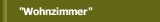 "Wohnzimmer"