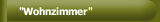 "Wohnzimmer"